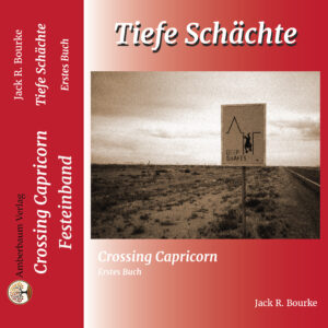 Crossing Capricorn - Tiefe Schächte, Festeinband